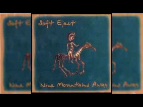 Soft Eject - Komble [Nine Mountains Away - 2003]